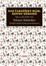 Dar čarodějky mám, sestry nebeoké - Výbor z díla (1908–1916)
