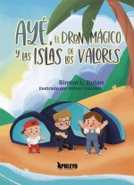 Aye El Dron Magico Y Las Islas De Los Valores