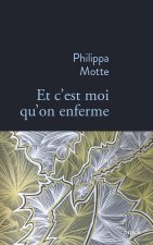 Et c'est moi qu'on enferme