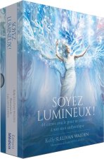 Soyez lumineux ! - 44 cartes oracle pour se connecter à son moi authentique