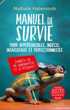 Manuel de survie pour hypersensibles, indécis, surefficients et perfectionnistes