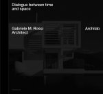 ARCHILAB. Dialogue between space and time - Gabriele M. Rossi Architect