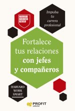 Fortalece tus relaciones con jefes y compañeros