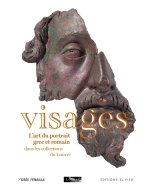 Visages, l'art du portrait grec et romain dans les collections du musée du Louvre