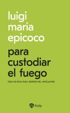 Para Custodiar El Fuego