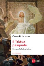 triduo pasquale. Cuore della fede cristiana