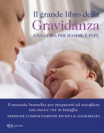 grande libro della gravidanza. Una guida per mamme e papà
