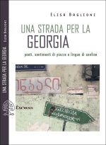 strada per la Georgia. Poeti, sentimenti di piazza e lingue di confine