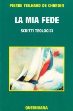 mia fede. Scritti teologici