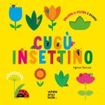 Cucù insettino. Solleva il feltro e scopri