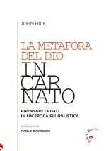 metafora del Dio incarnato. Ripensare Cristo in un'epoca pluralistica