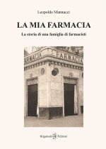 mia farmacia. La storia di una famiglia di farmacisti