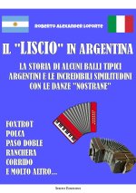 «liscio» in Argentina. La storia di alcuni balli tipici argentini e le incredibili similitudini con le danze «nostrane»