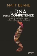 DNA delle competenze. Come salvare l’abilità umana nell’era delle macchine intelligenti