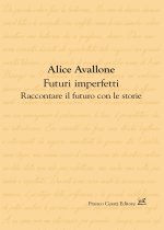 Futuri imperfetti. Raccontare il futuro con le storie