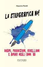 stilografica no! Dogmi, proibizioni, ribellioni e amori negli anni '60