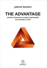 advantage. Perché nel business la salute organizzativa ha la priorità su tutto