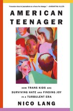 AMERICAN TEENAGER HOW TRANS KIDS ARE S