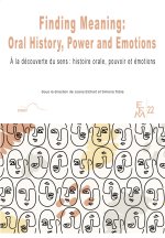 Finding Meaning: Oral History, Power and Emotions