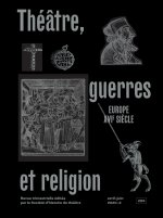 Theatre guerres et religion europe xvie siecle