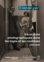 nN'entrez-pas excursions photographiques dans les loges et les coulisses (1890-19