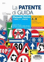 patente di guida. Manuale teorico e quiz per l'esame. Categorie A e B e relative sottocategorie