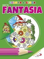 Colora & gioca con la fantasia