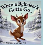 When a Reindeer's Gotta Go