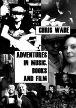 Adventures in Music, Books and Film