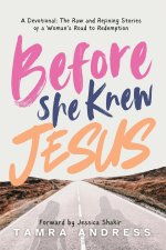 Before She Knew Jesus