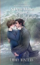 A Den Mate for Dylan