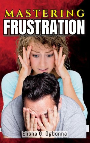 Mastering Frustration