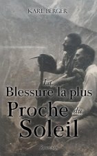 La Blessure la plus Proche du Soleil