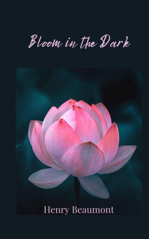 Bloom in the Dark