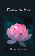 Bloom in the Dark