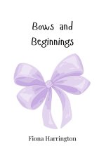 Bows and Beginnings