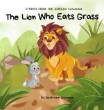 The Lion Who Eats Grass