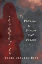 To Phrase A Prayer for Peace