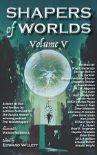 Shapers of Worlds Volume V