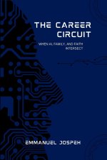 The Career Circuit, When AI, Family, and Faith Intersect