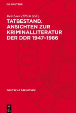 Tatbestand. Ansichten zur Kriminalliteratur der DDR 1947-1986