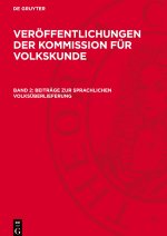 Veröffentlichungen der Kommission für Volkskunde, 2, Beiträge zur sprachlichen Volksüberlieferung
