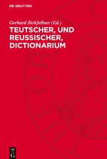 Teutscher, und Reussischer, Dictionarium