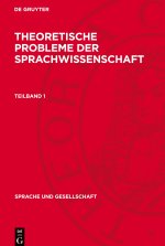 Theoretische Probleme der Sprachwissenschaft, Teilband 1, Sprache und Gesellschaft 9,1