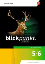 Blickpunkt Biologie - Arbeitsbuch Basis 5/6 - Für Baden-Württemberg