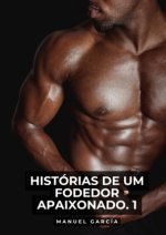 Histórias de um Fodedor Apaixonado. 1