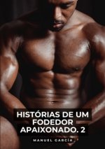 Histórias de um Fodedor Apaixonado. 2