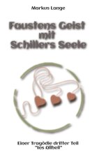 Faustens Geist mit Schillers Seele