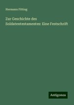 Zur Geschichte des Soldatentestamentes: Eine Festschrift