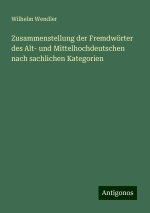 Zusammenstellung der Fremdwörter des Alt- und Mittelhochdeutschen nach sachlichen Kategorien